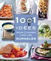 1001 idées pour cuisiner avec les surgelés