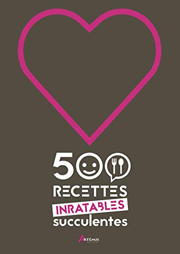 500 recettes succulentes inratables