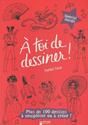A toi de dessiner !