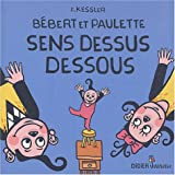 Bébert et Paulette sens dessus-dessous