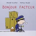 Bonjour facteur