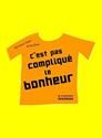 C'est pas complique le bonheur