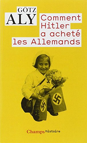 Comment Hitler a acheté les Allemands