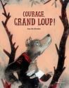 Courage, Grand Loup !