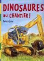 Dinosaures au chantier