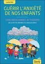 Guérir l'anxiété de nos enfants
