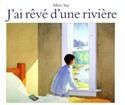 J'ai rêvé d'une rivière