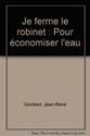 Je ferme le robinet pour economiser l'eau