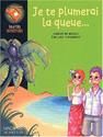 Je te plumerai la queue...