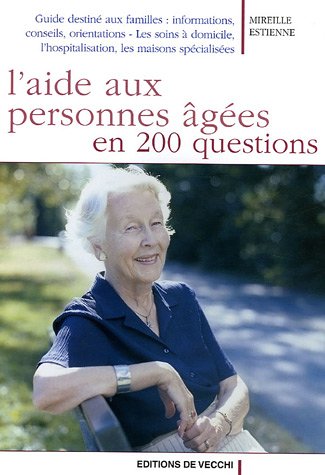 L'Aide aux personnes dgées en 200 questions
