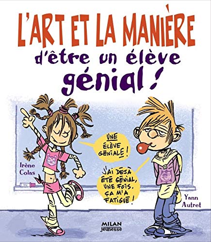 L'Art et la manière d'être un élève génial