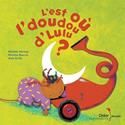L'Est où l'doudou d'Lulu ?