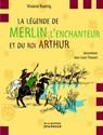 La Légende de Merlin l'enchanteur et du roi Arthur