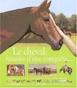 Le Cheval, histoire d'une conquete...