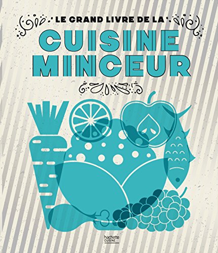 Le Grand livre de la cuisine minceur