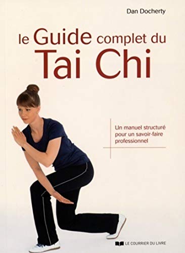 Le Guide complet du tai chi