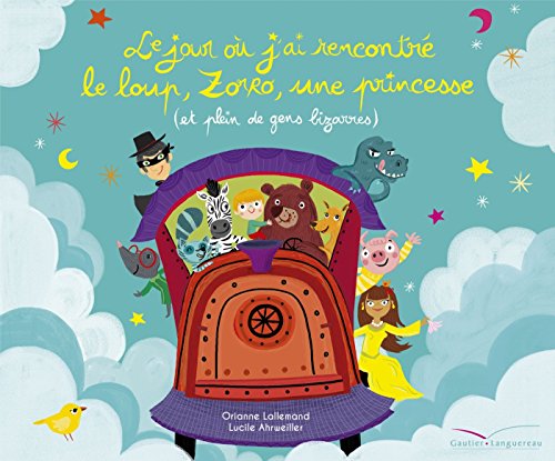 Le Jour où j'ai rencontré le loup, zorro, une princesse (et plein de gens bizarres)