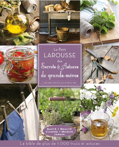 Le Petit larousse des secrets & astuces de grand-mère