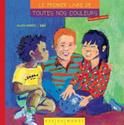 Le Premier livre de toutes nos couleurs