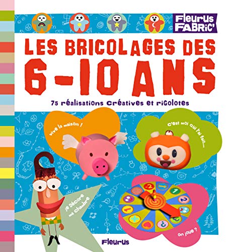 Les Bricolages des 6-10 ans