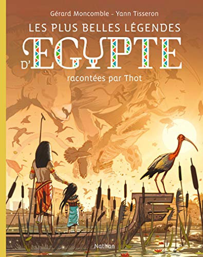 Les Plus belles légendes d'égypte racontées par thot...