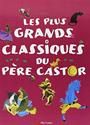 Les Plus grands classiques du père castor