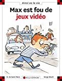 Max est fou de jeux vidéo