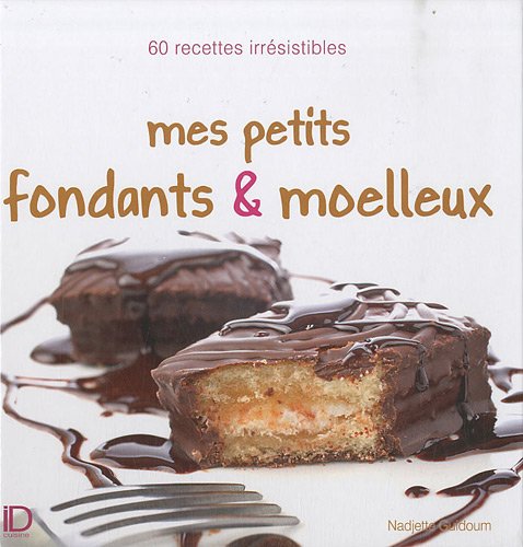 Mes petits fondants et moelleux