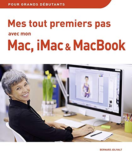 Mes tout premiers pas avec mon Mac, iMac & MacBook