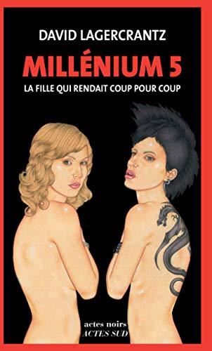 "Millénium" T.05 : La fille qui rendait coup pour coup