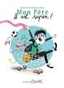 Mon père il est super !
