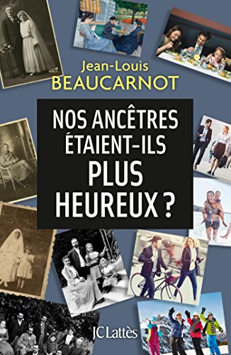 Nos ancœtres étaient-ils plus heureux ?
