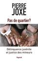 Pas de quartier ?