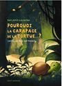 Pourquoi la carapace de la tortue ?