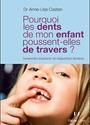Pourquoi les dents de mon enfant poussent-elles de travers ?