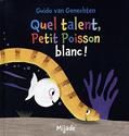 Quel talent, petit poisson blanc !