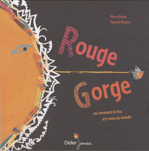 Rouge-gorge ou Comment le feu est venu au monde
