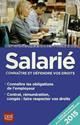Salarie, connaitre et defendre vos droits
