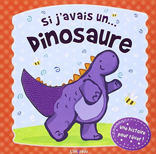 Si j'avais un...dinosaure