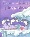 Trois vilains pingouins