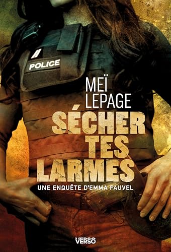 Une enquête d'Emma Fauvel : Sécher tes larmes